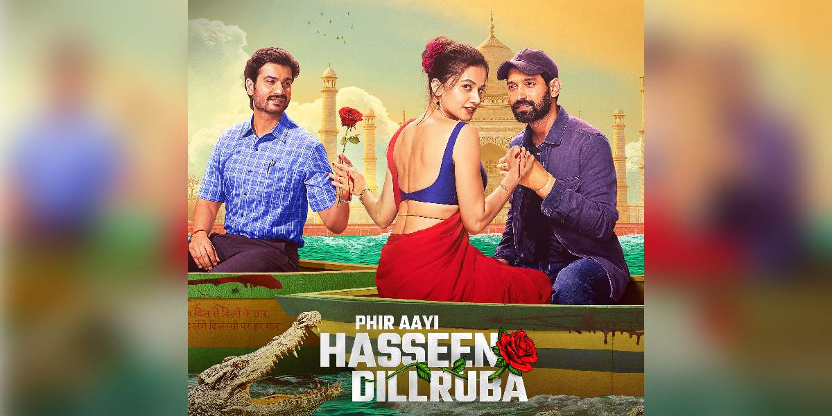Kanika Dhillon's directorial Phir Aayi Hasseen Dillruba is streaming on Netflix