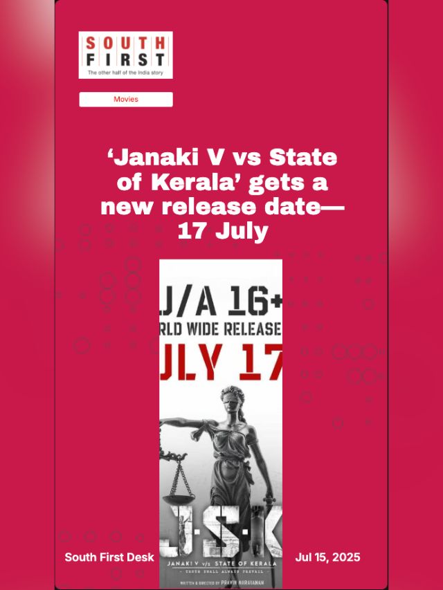 ‘Janaki V vs State of Kerala’ gets a new release date— 17 July