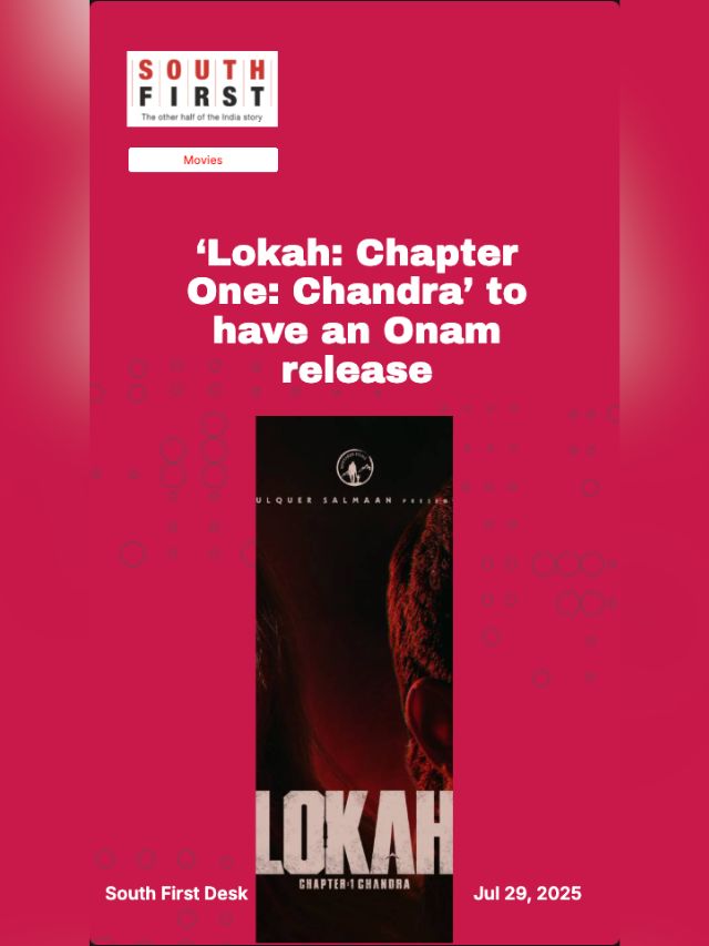 ‘Lokah: Chapter One: Chandra’ to have an Onam release