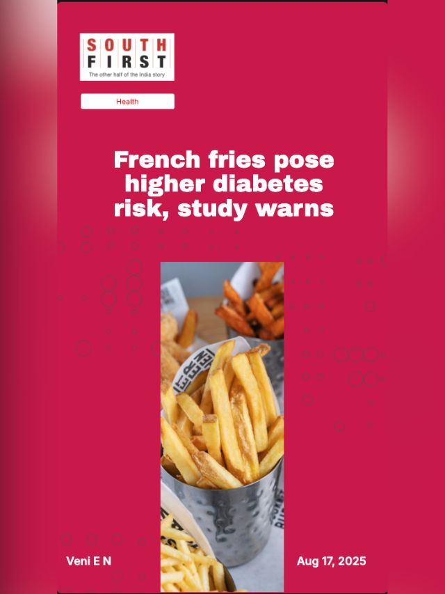 French fries pose higher diabetes risk, study warns