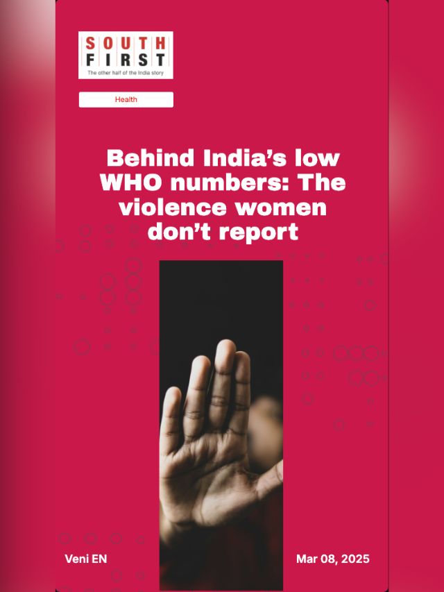 Behind India’s low WHO numbers: The violence women don’t report